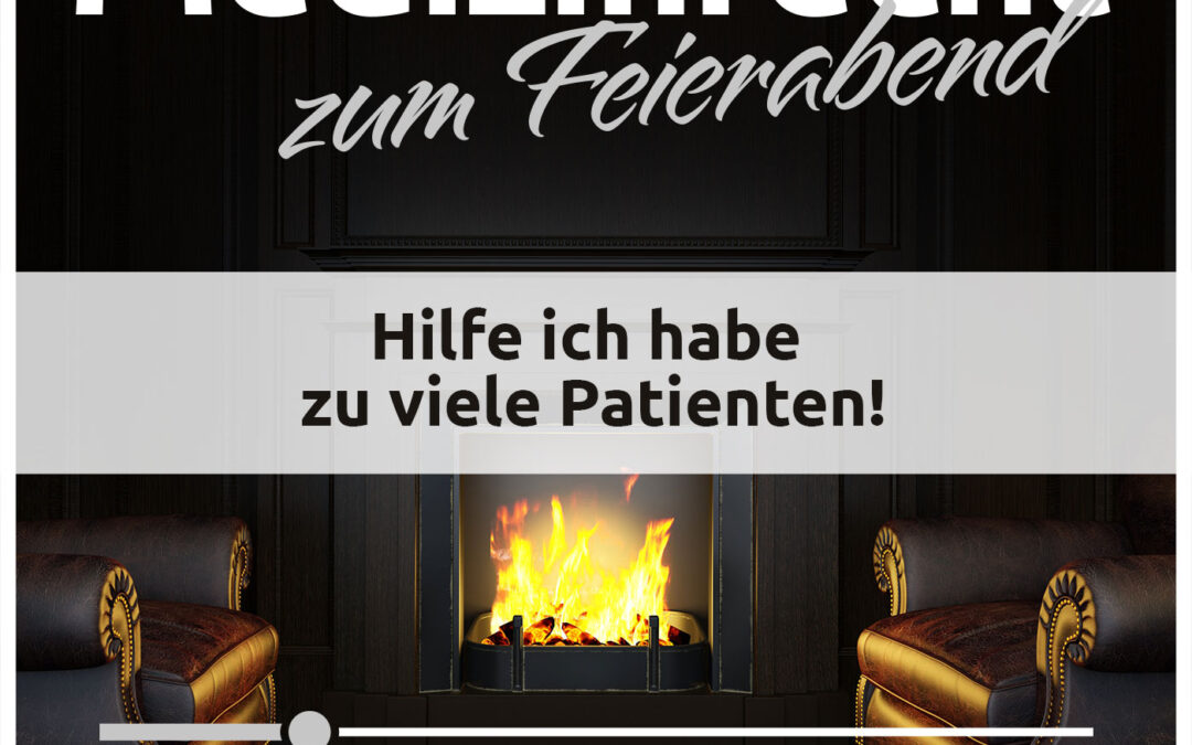 #009 Zu viele Patienten in der Arztpraxis (Veröffentlicht am 18.10.2023)