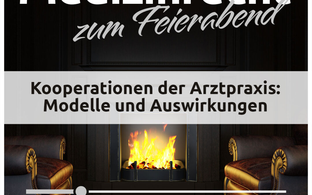#013 Kooperationsmodelle für Arztpraxen (Veröffentlicht am 13.12.2023)